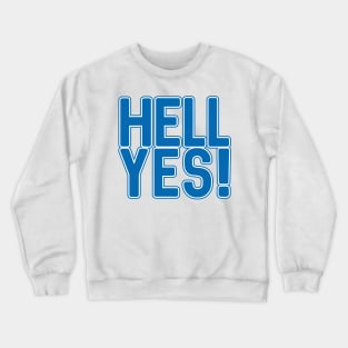 HELL YES!, Scottish Independence Saltire Blue and White Text Slogan Crewneck Sweatshirt